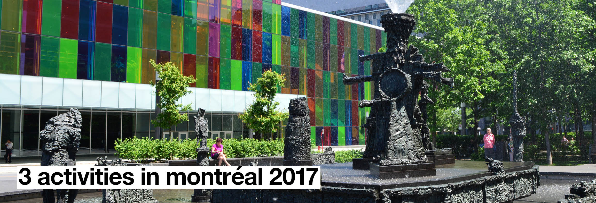 3 activities in Montréal: plan for all of them!