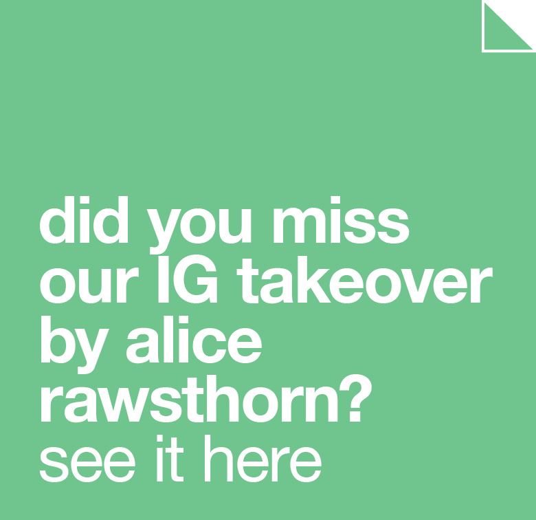 Did you miss our IG takeover by alice rawsthorn? See it here