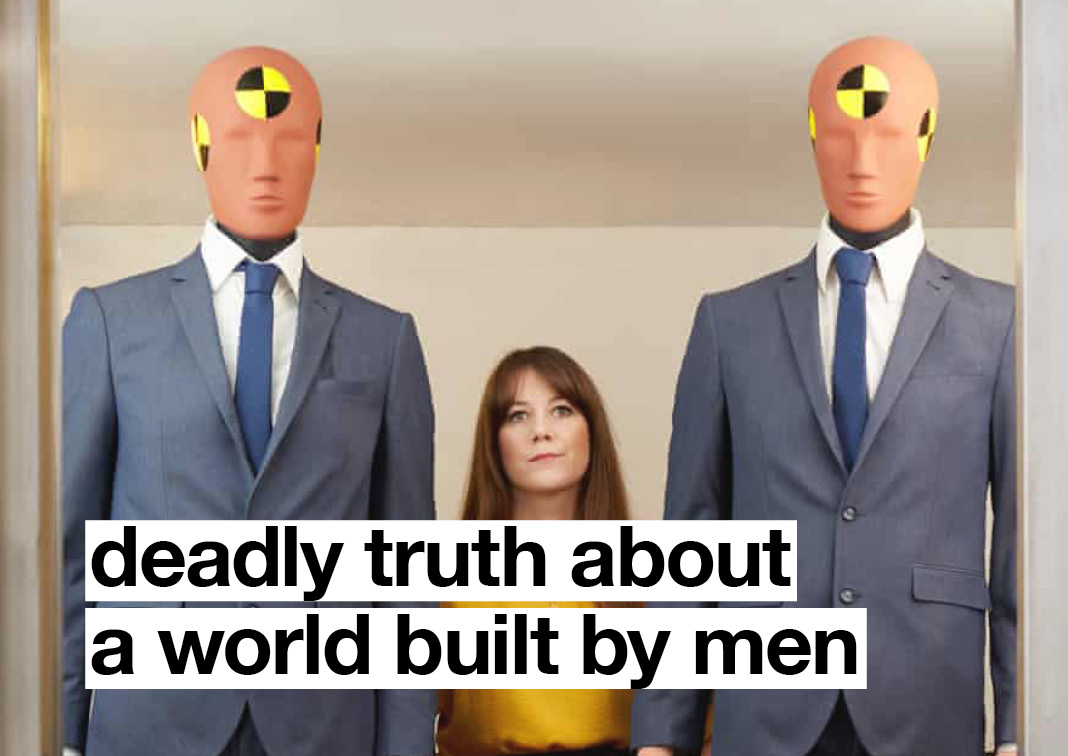Deadly truth about a world built by men