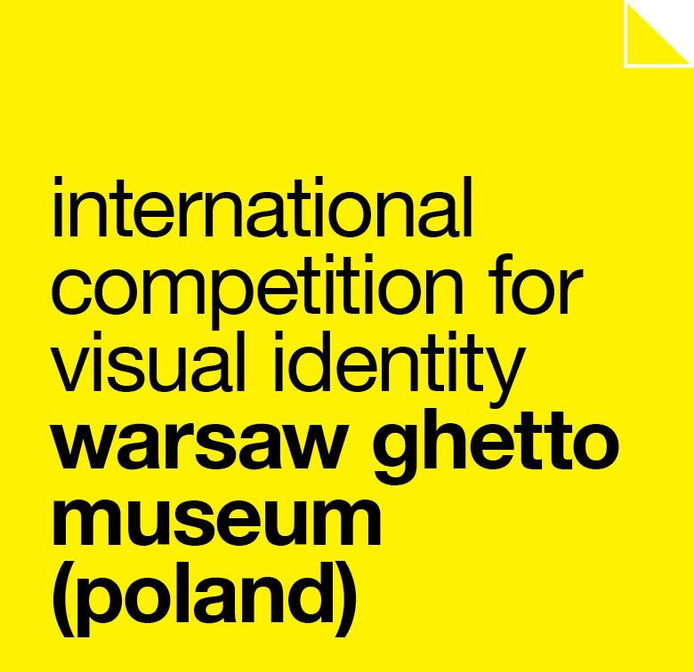 international
competition for visual identity warsaw ghetto museum