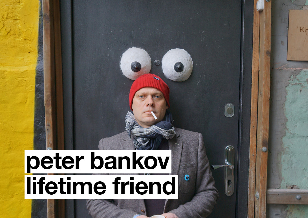 Peter Bankov Lifetime Friend