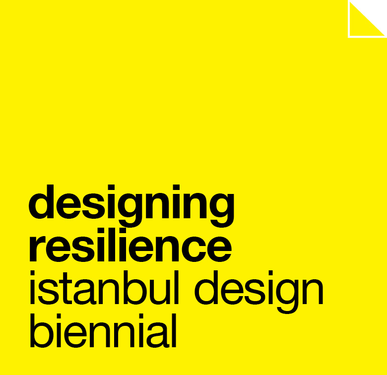 Istanbul Design Biennial: “Designing Resilience”