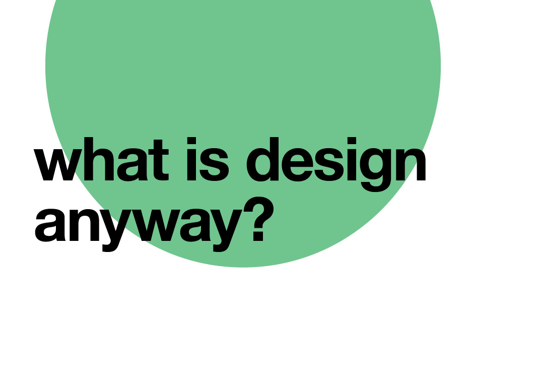 What is design anyways?
