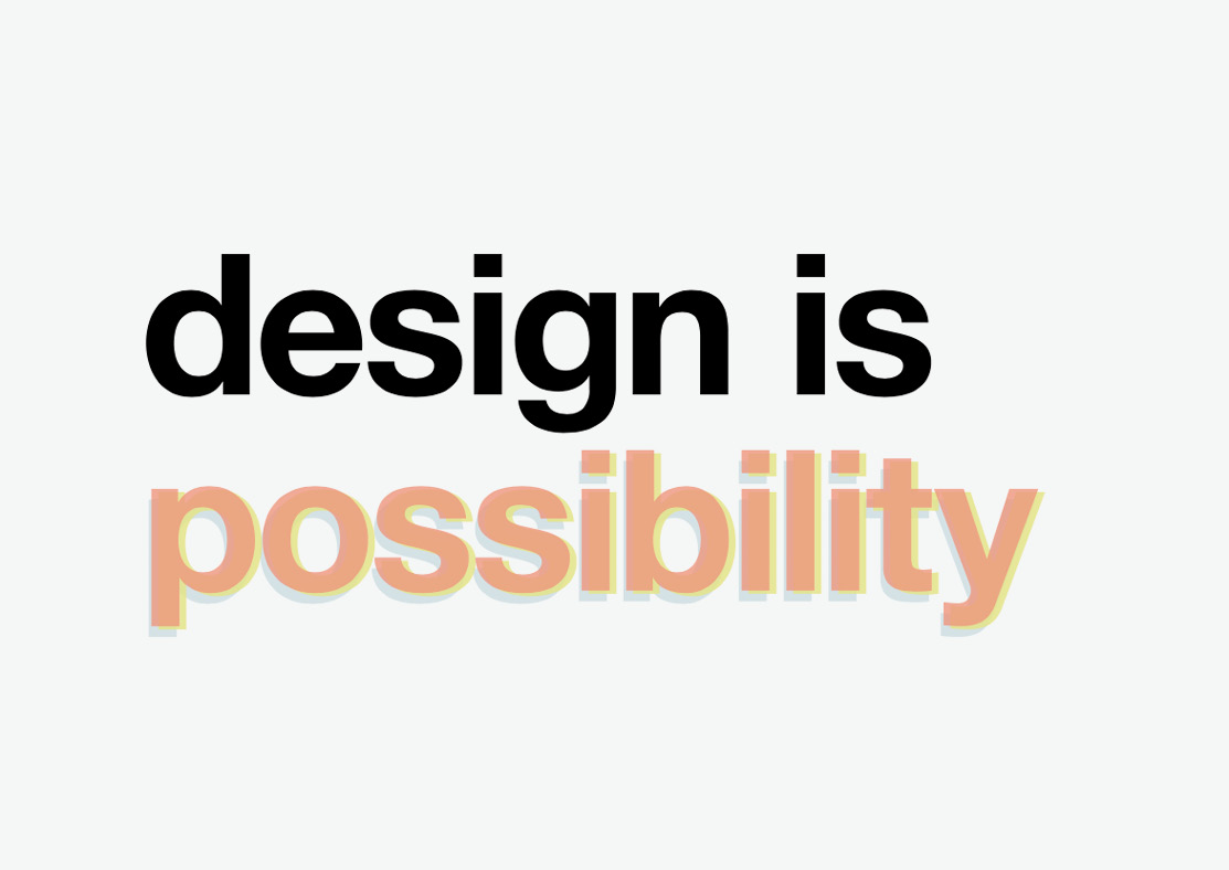 design is possibility