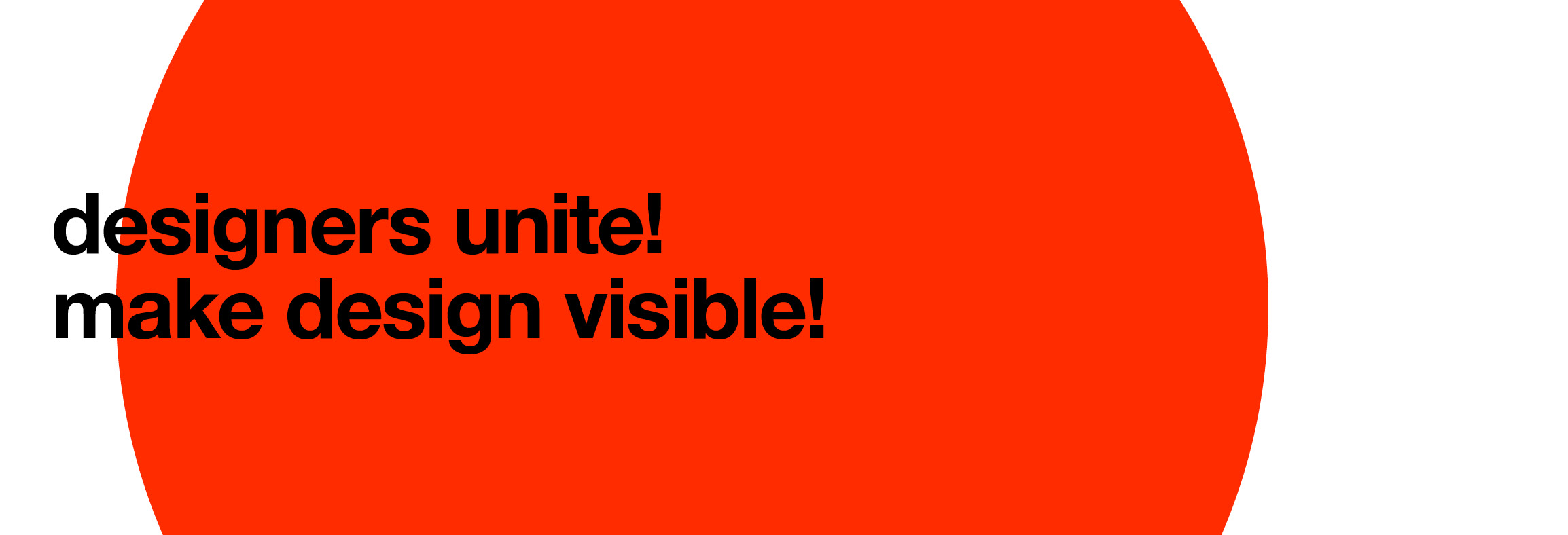 designers unite! make design visible!